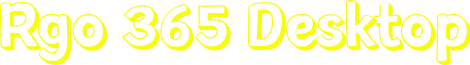 Rgo 365 Desktop